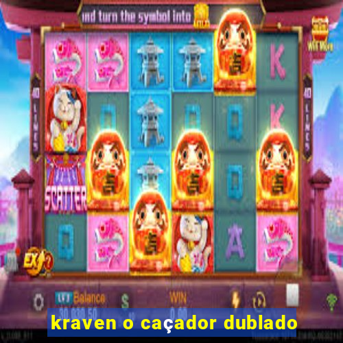 kraven o caçador dublado